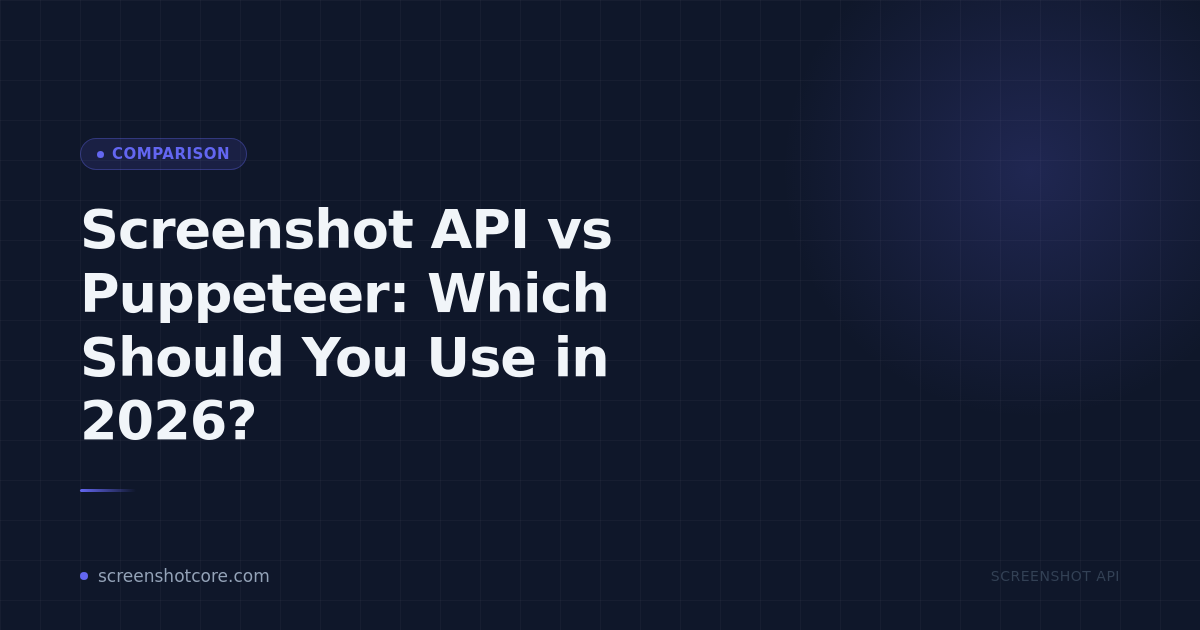 Screenshot API vs Puppeteer: Which Should You Use in 2026?