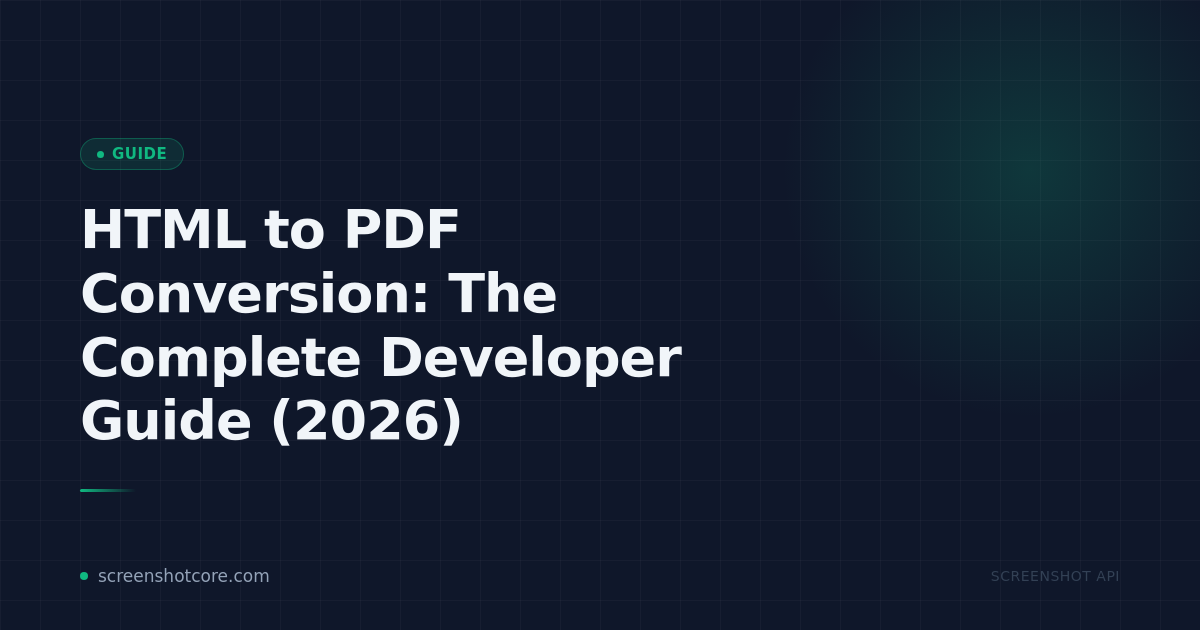 HTML to PDF Conversion: The Complete Developer Guide (2026)